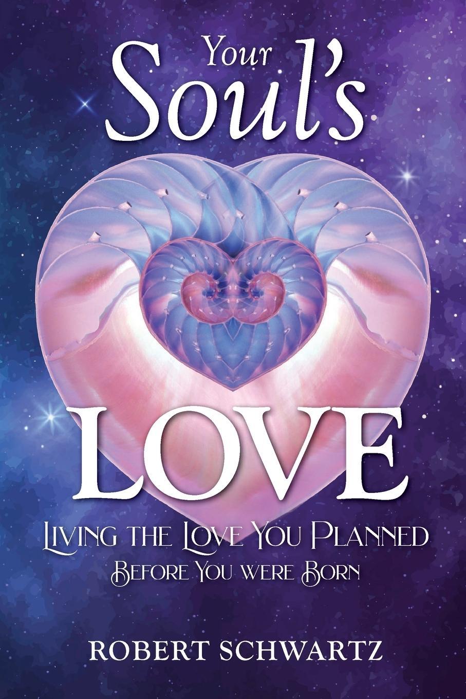 Cover: 9780578754925 | Your Soul's Love | Living the Love You Planned Before You Were Born