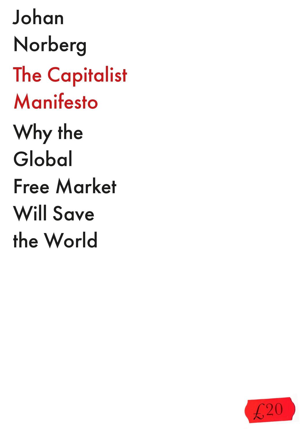 Bild: 9781838957896 | The Capitalist Manifesto | Johan Norberg | Buch | Gebunden | Englisch