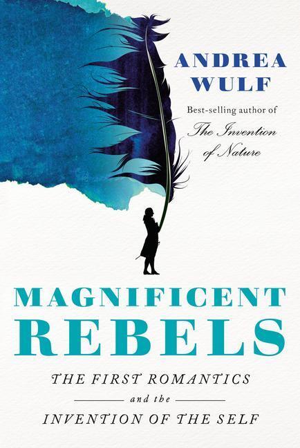 Cover: 9780525657118 | Magnificent Rebels | The First Romantics and the Invention of the Self