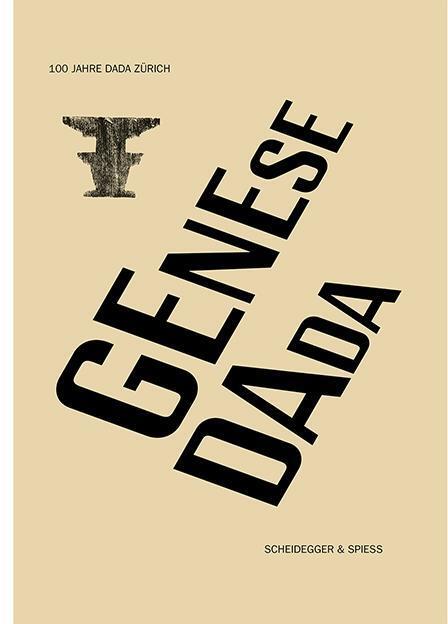 Cover: 9783858814920 | Genese Dada | 100 Jahre Dada Zürich | Buch | 248 S. | Deutsch | 2016