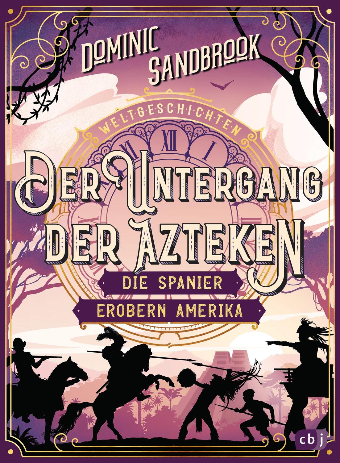 Cover: 9783570181225 | Weltgeschichte(n) - Der Untergang der Azteken: Die Spanier erobern...