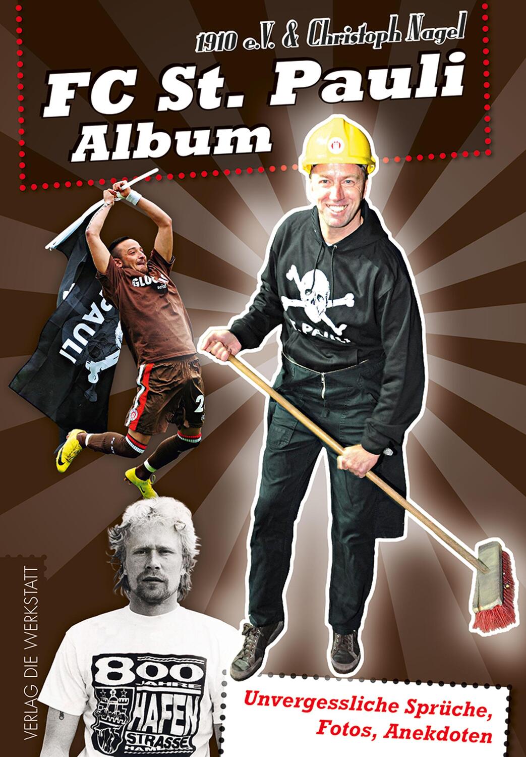 Cover: 9783730702024 | FC St. Pauli Album | Unvergessliche Sprüche, Fotos, Anekdoten | Nagel