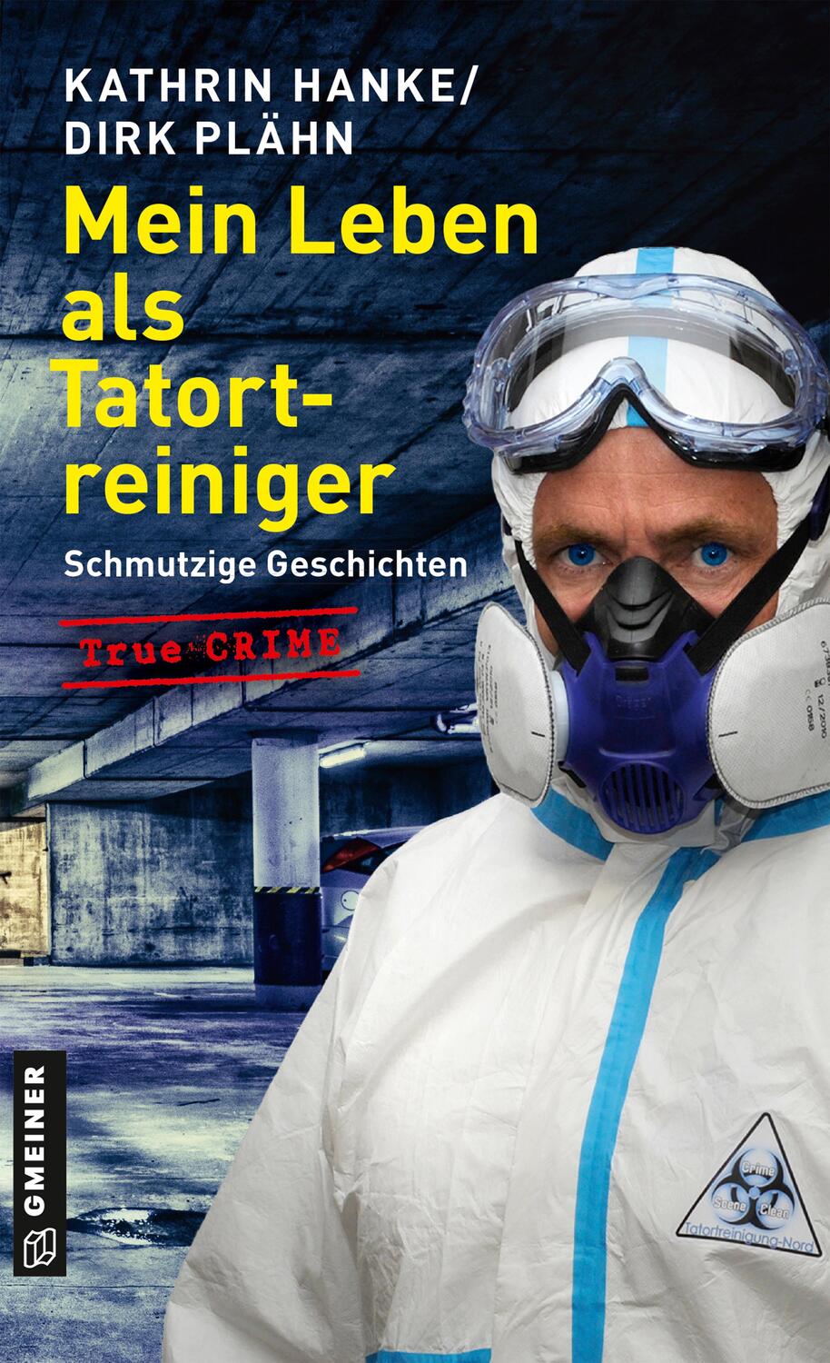 Cover: 9783839205051 | Mein Leben als Tatortreiniger | Schmutzige Geschichten | Hanke (u. a.)