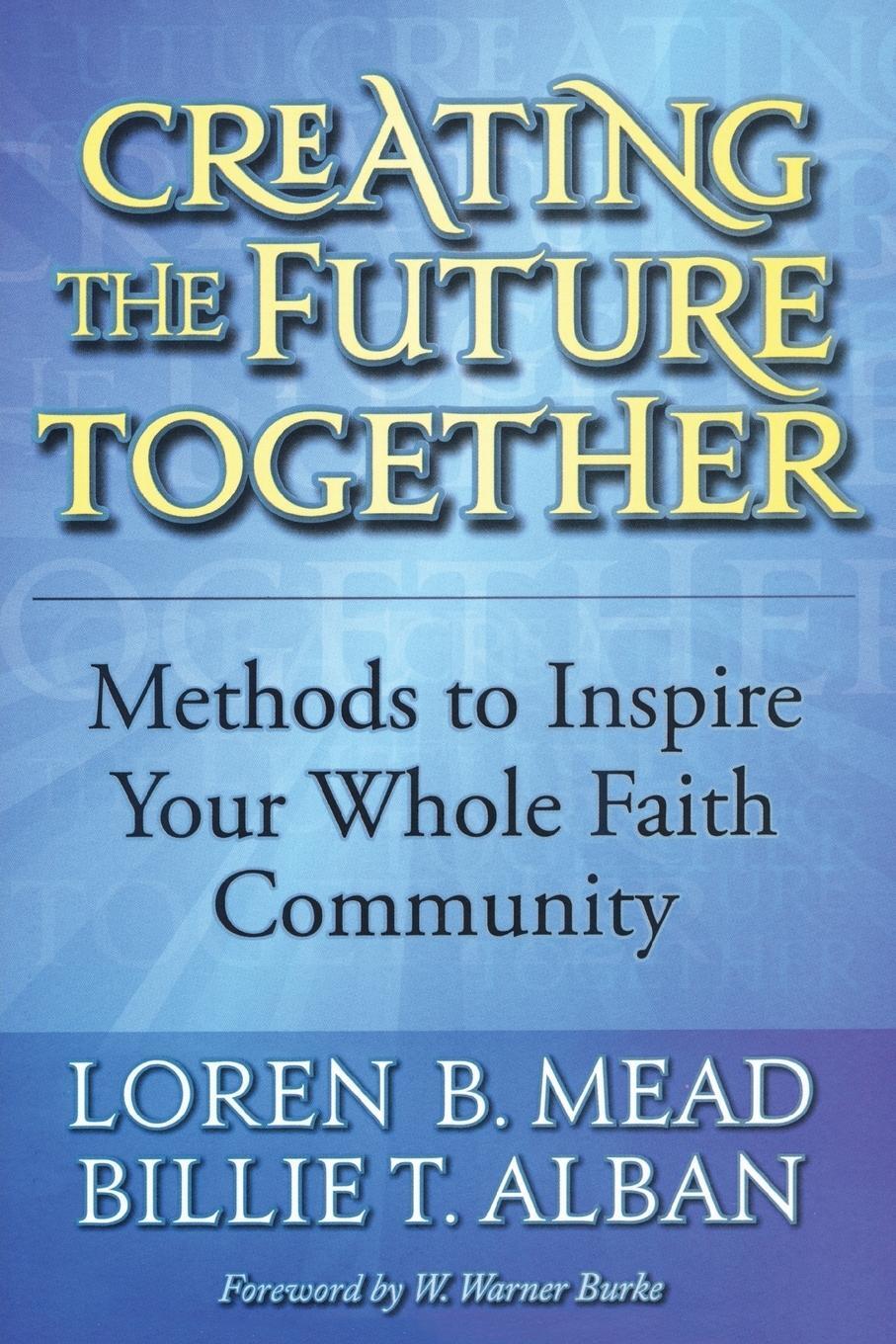 Cover: 9781566993647 | Creating the Future Together | Loren B. Mead (u. a.) | Taschenbuch
