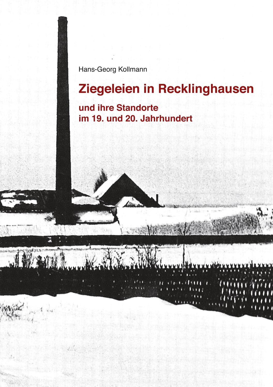 Cover: 9783734757501 | Ziegeleien in Recklinghausen | Hans-Georg Kollmann | Taschenbuch