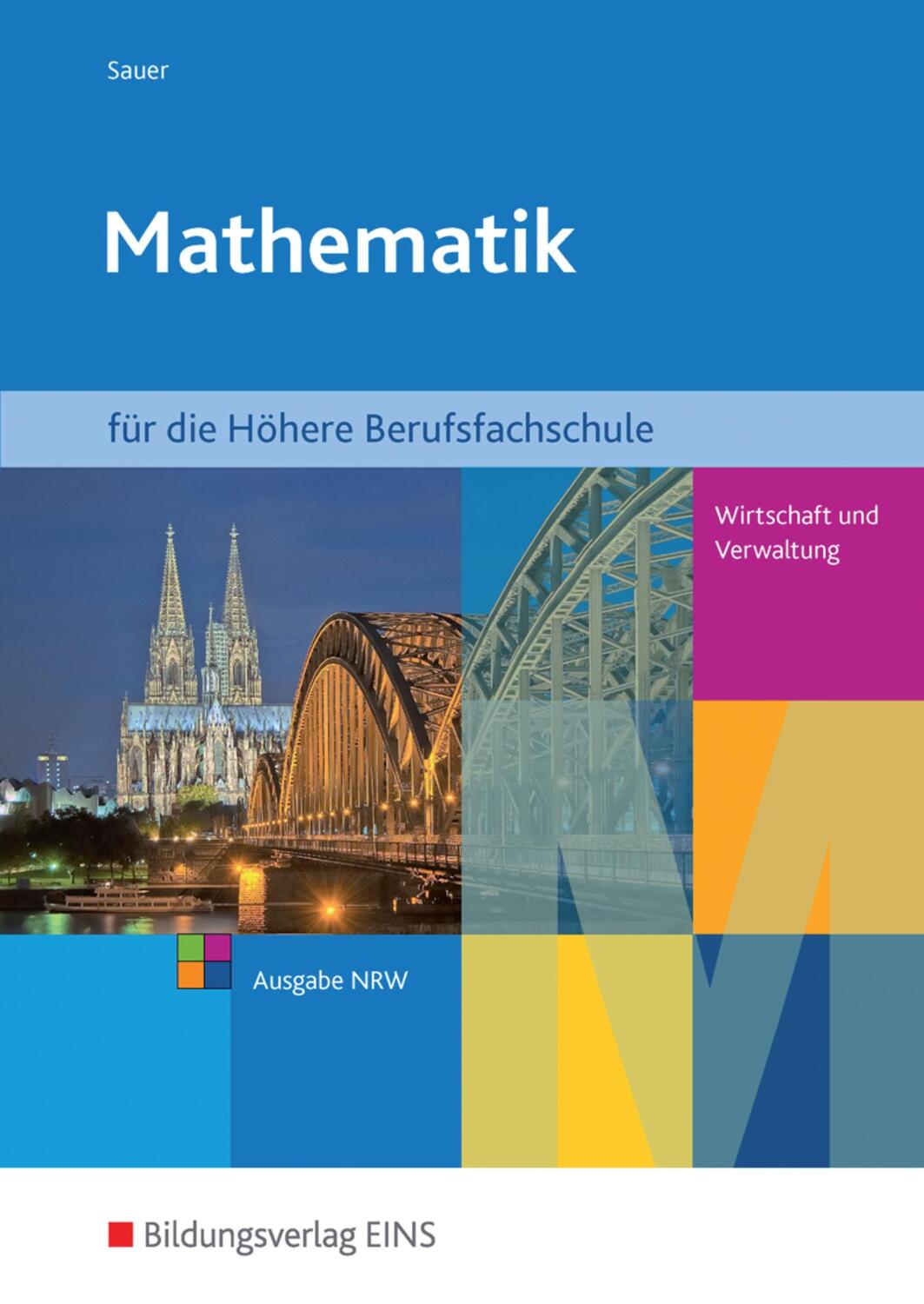 Cover: 9783427585602 | Mathematik für Höhere Berufsschulen, NRW | Aribert Sauer | Buch | 2013