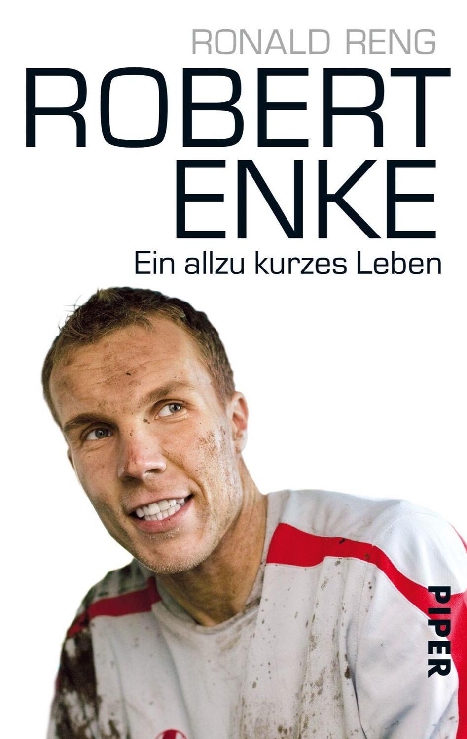 Cover: 9783492273169 | Robert Enke | Ein allzu kurzes Leben | Ronald Reng | Taschenbuch