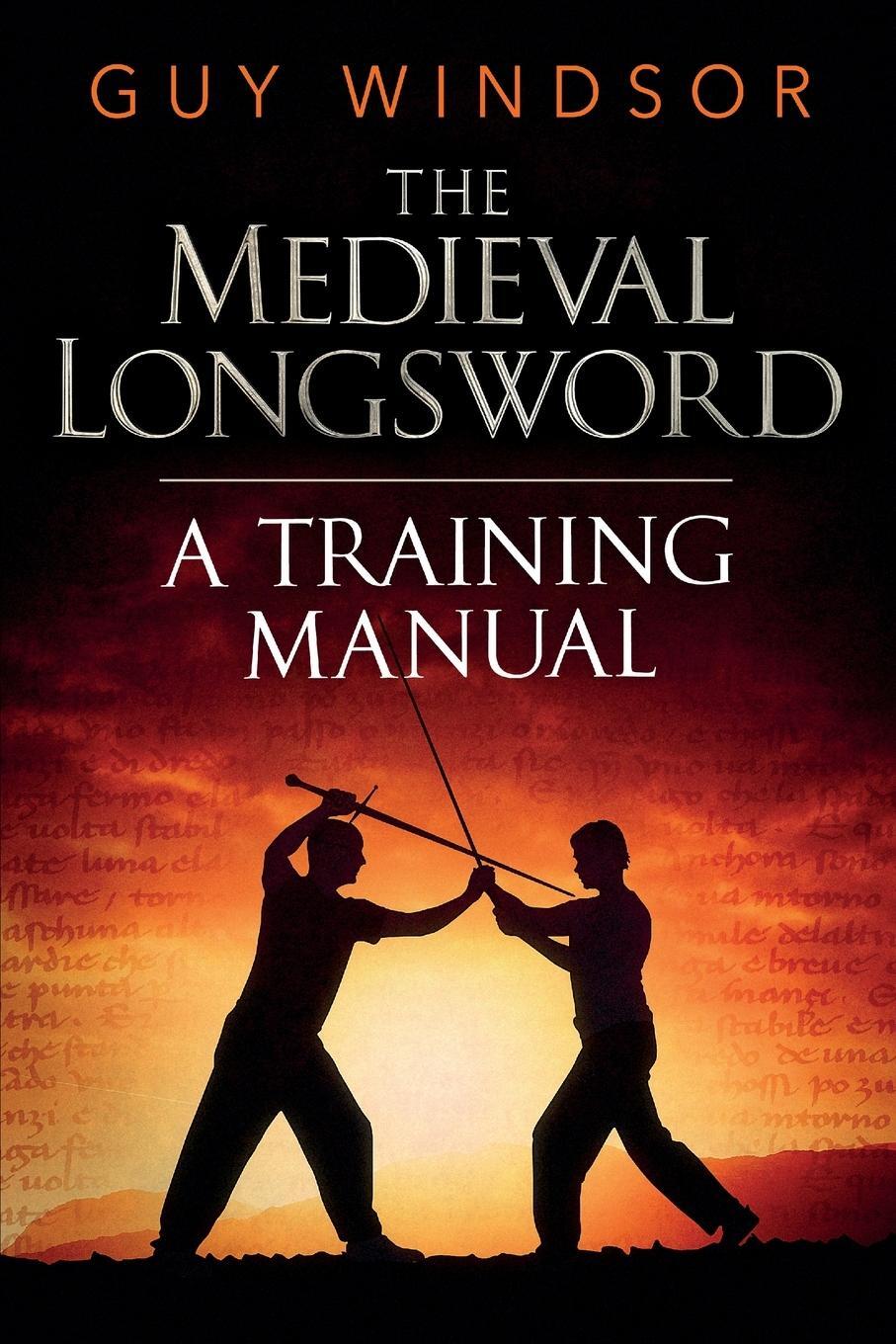 Cover: 9789526819327 | The Medieval Longsword | A Training Manual | Guy Windsor | Taschenbuch