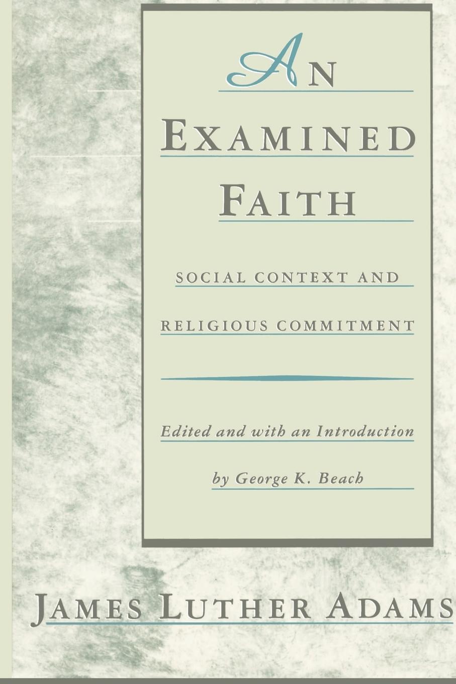 Cover: 9780807016114 | An Examined Faith | Social Context and Religious Commitment | Buch