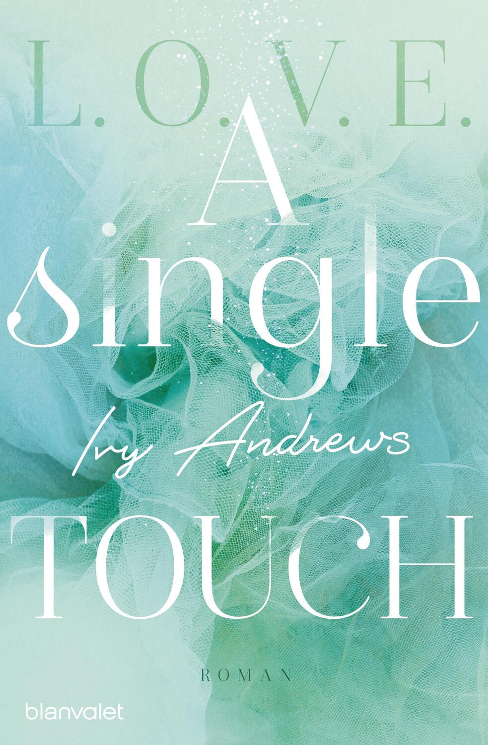 Cover: 9783734108570 | A single touch | Roman | Ivy Andrews | Taschenbuch | L.O.V.E | 544 S.