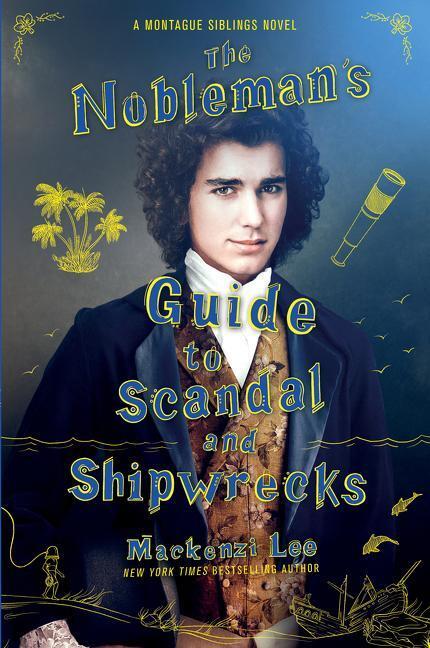 Cover: 9780062916020 | The Nobleman's Guide to Scandal and Shipwrecks | Mackenzi Lee | Buch