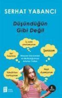Cover: 9786052182505 | Düsündügün Gibi Degil | Serhat Yabanci | Taschenbuch | Türkisch | 2020