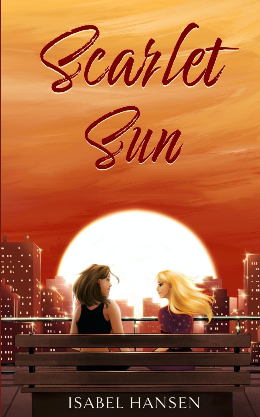 Cover: 9781777422158 | Scarlet Sun | A Friends-to-Lovers Lesbian Romance | Isabel Hansen