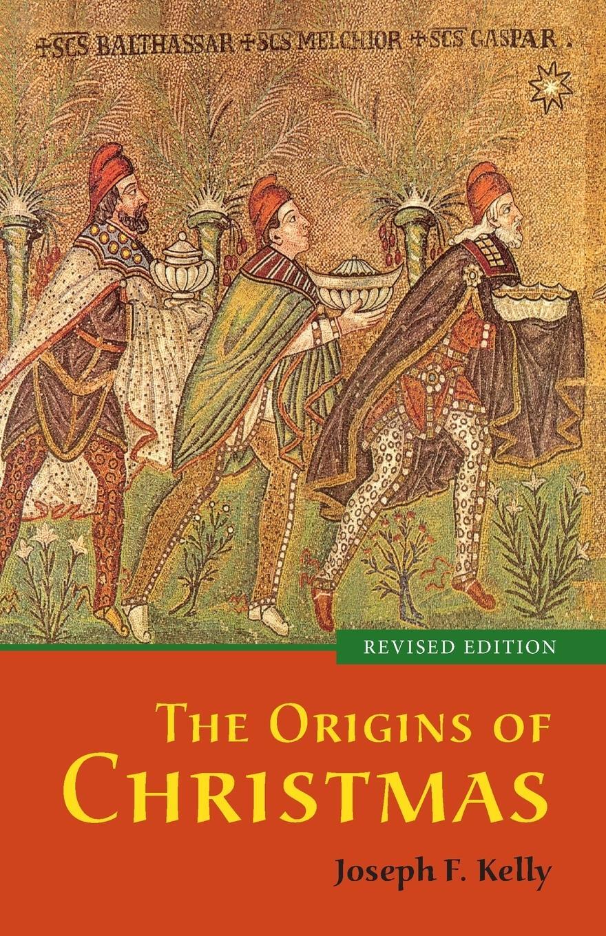 Cover: 9780814648605 | The Origins of Christmas, revised edition | Joseph F. Kelly | Buch