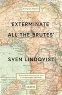 Cover: 9781847081988 | 'Exterminate All The Brutes' | Sven Lindqvist | Taschenbuch | Englisch