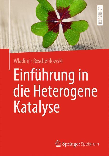 Cover: 9783662469835 | Einführung in die Heterogene Katalyse | Wladimir Reschetilowski | Buch
