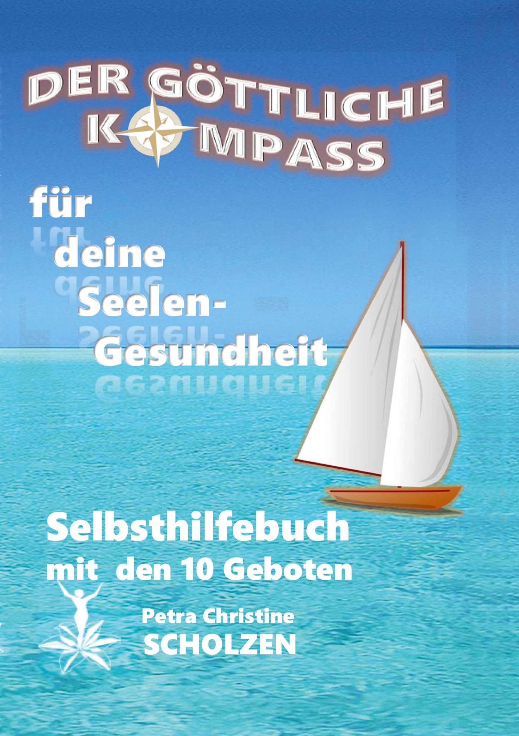 Cover: 9783769300604 | Der Göttliche Kompass für deine Seelen-Gesundheit | Scholzen | Buch