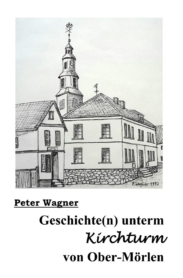 Cover: 9783818733803 | Geschichte(n) unterm Kirchturm von Ober-Mörlen | Peter Wagner | Buch