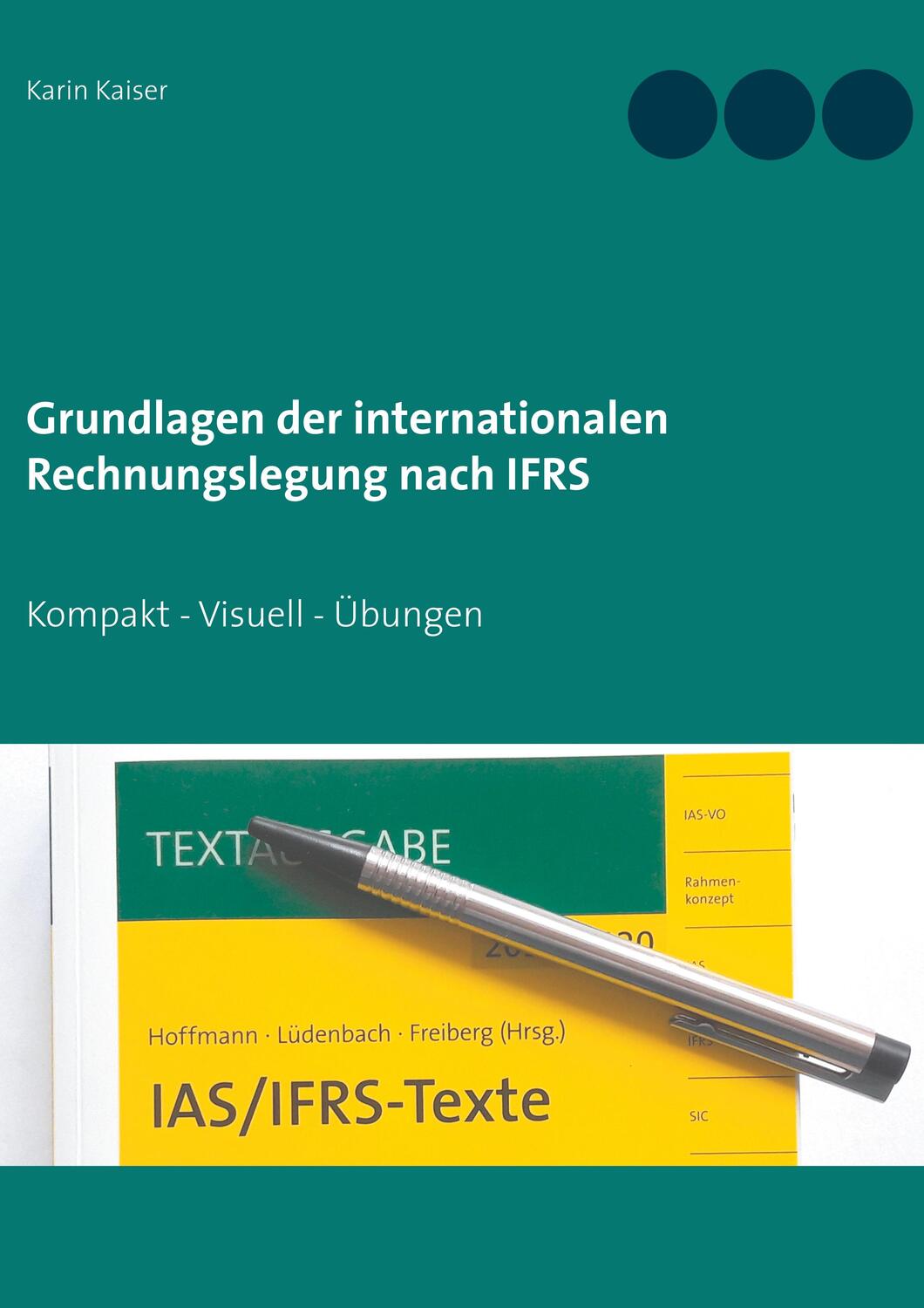 Cover: 9783751923163 | Grundlagen der internationalen Rechnungslegung nach IFRS | Kaiser