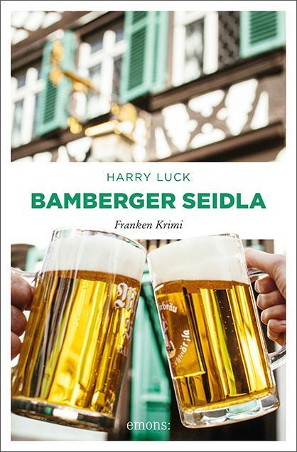Cover: 9783740804251 | Bamberger Seidla | Franken Krimi | Harry Luck | Taschenbuch | Deutsch