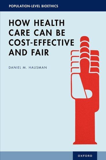 Cover: 9780197656969 | How Health Care Can Be Cost-Effective and Fair | Daniel M Hausman