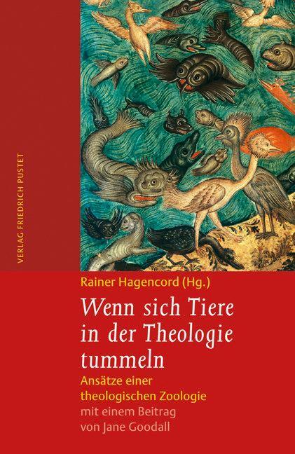 Cover: 9783791722870 | Wenn sich Tiere in der Theologie tummeln | Rainer Hagencord | Buch