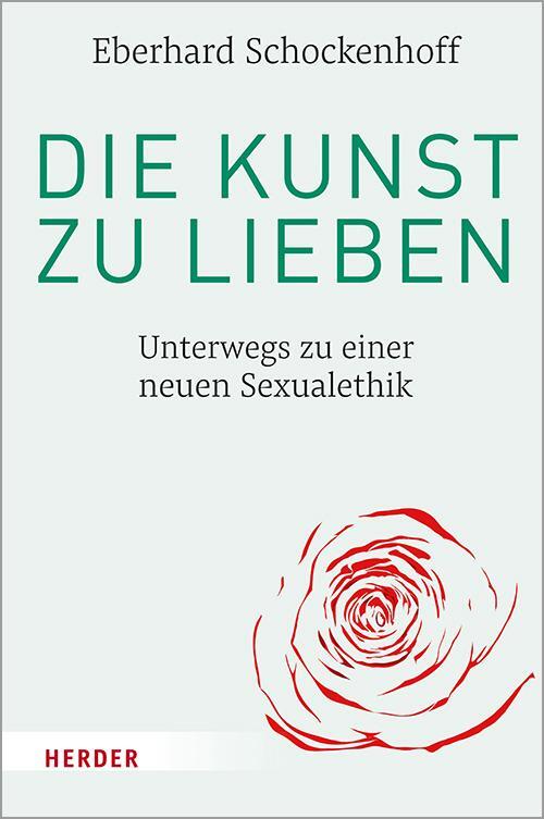 Cover: 9783451389757 | Die Kunst zu lieben | Unterwegs zu einer neuen Sexualethik | Buch