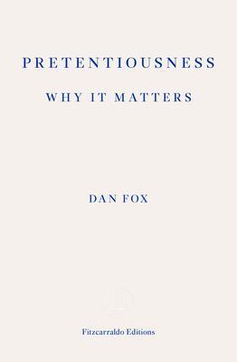 Cover: 9781910695043 | Pretentiousness: Why it Matters | Dan Fox | Taschenbuch | Englisch