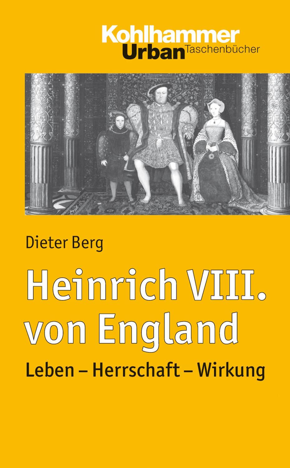Cover: 9783170219007 | Heinrich VIII. von England | Leben - Herrschaft - Wirkung | Berg