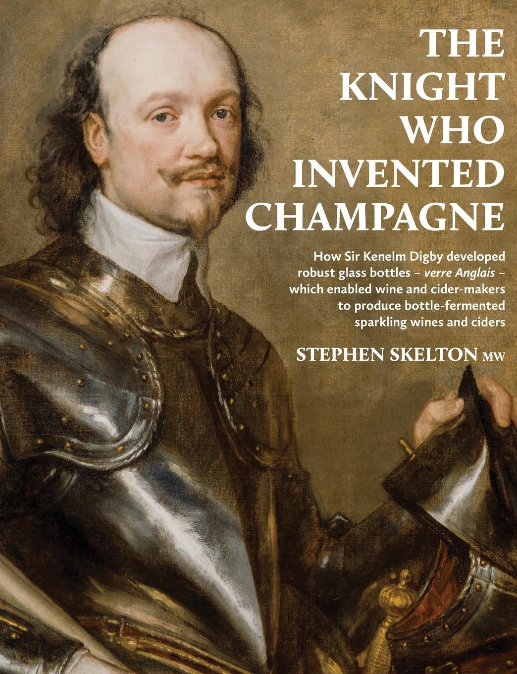 Cover: 9781916329621 | The Knight Who Invented Champagne | Stephen Skelton | Taschenbuch