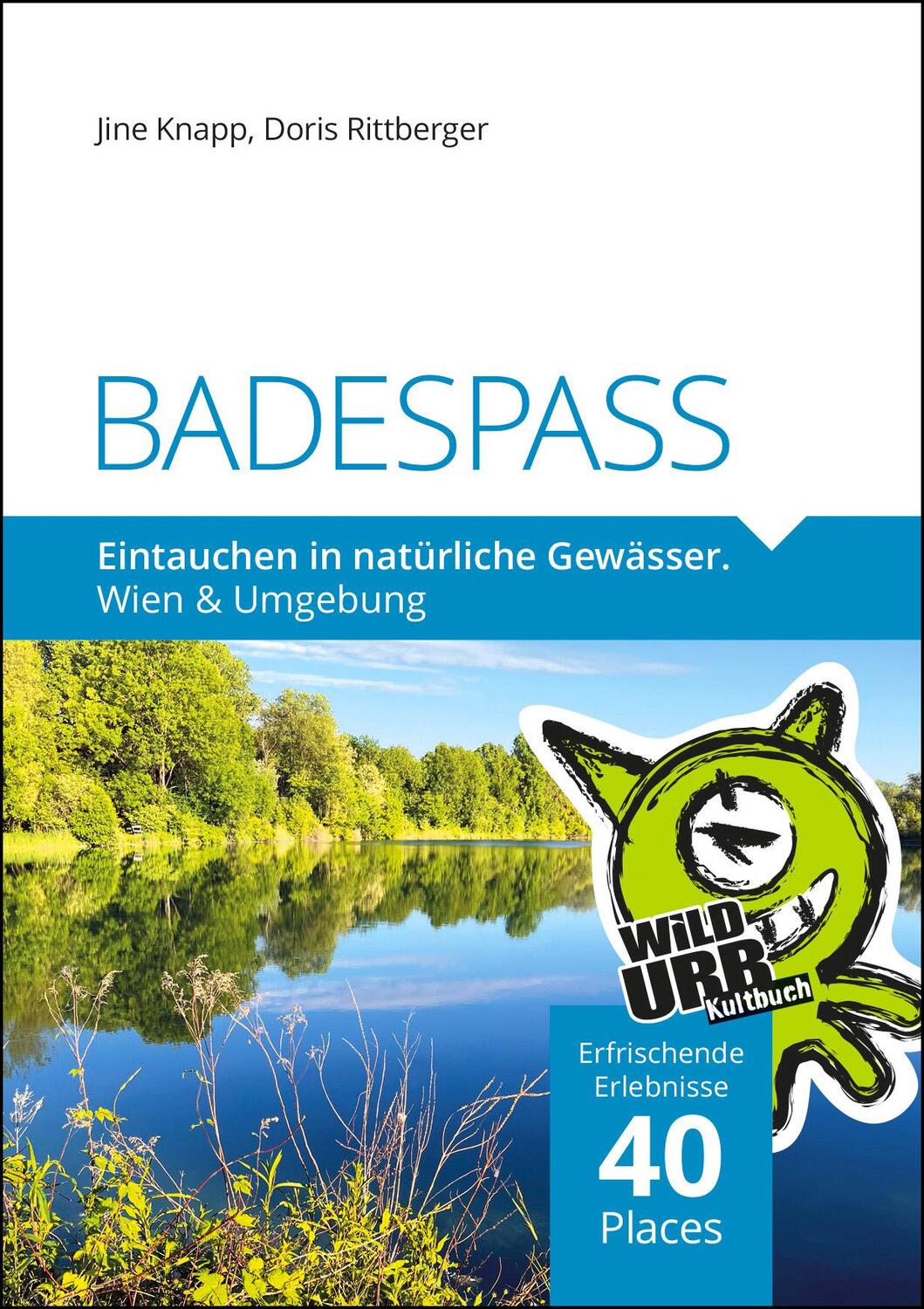 Cover: 9783902999573 | BADESPASS. Eintauchen in natürliche Gewässer | Wien und Umgebung