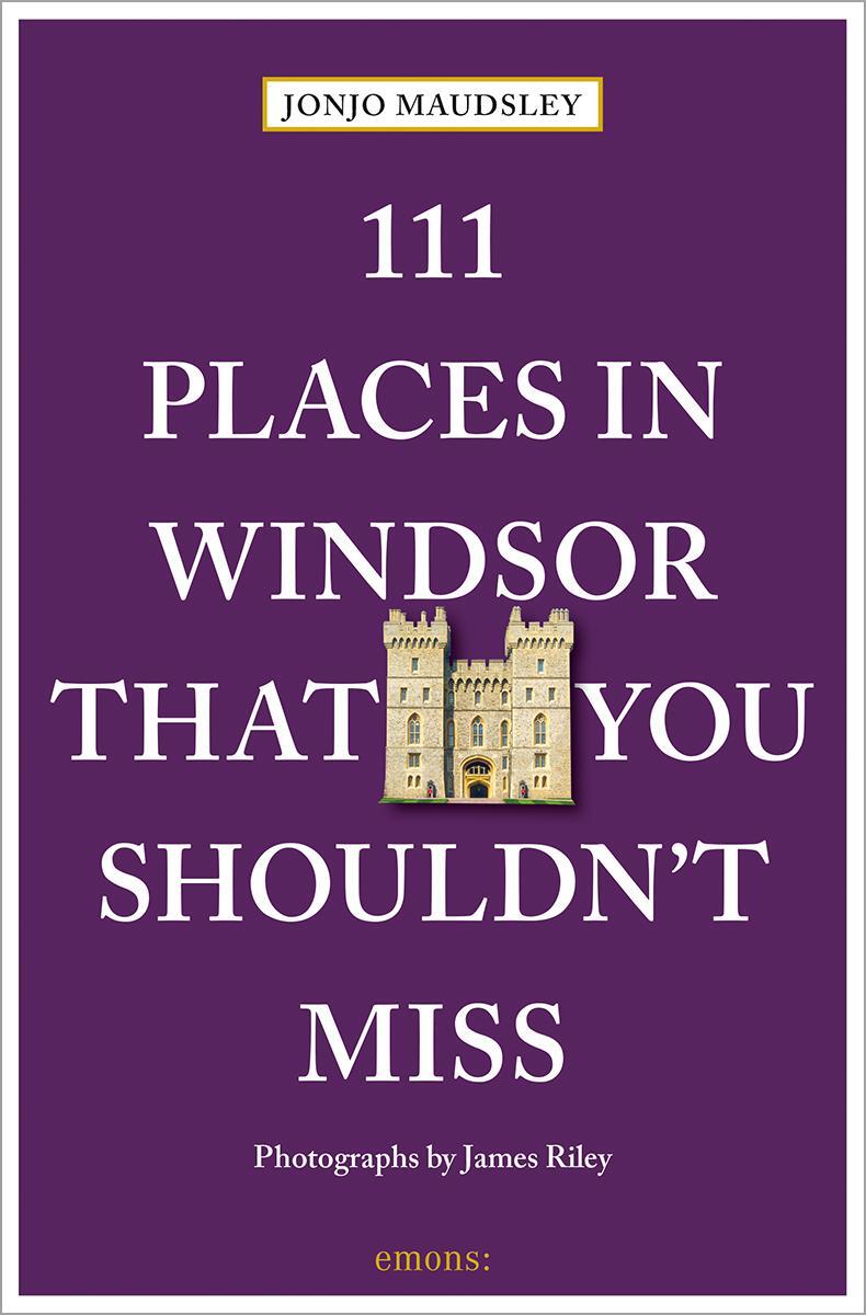 Cover: 9783740820091 | 111 Places in Windsor That You Shouldn't Miss | Travel Guide | Buch