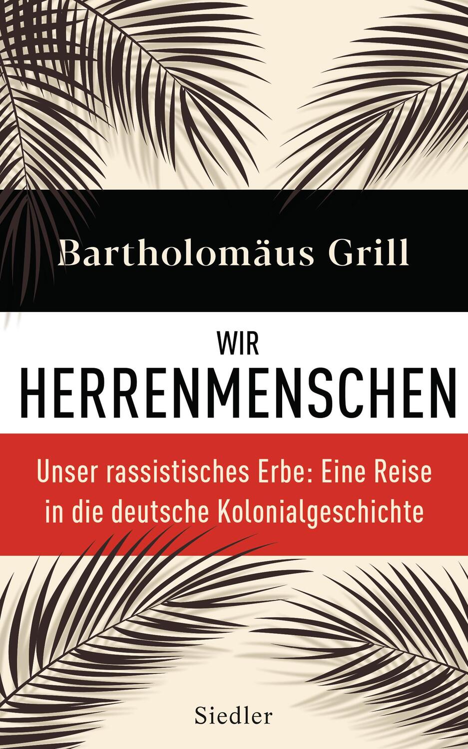 Cover: 9783827501103 | Wir Herrenmenschen | Bartholomäus Grill | Buch | 304 S. | Deutsch