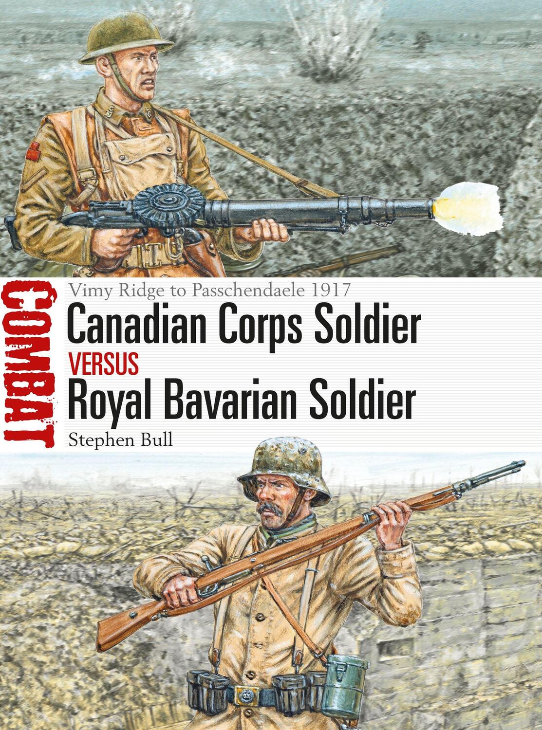 Cover: 9781472819765 | Canadian Corps Soldier Vs Royal Bavarian Soldier | Stephen Bull | Buch
