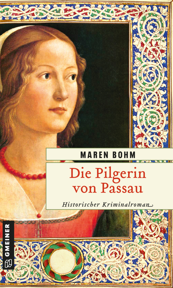 Cover: 9783839214602 | Die Pilgerin von Passau | Historischer Kriminalroman | Maren Bohm