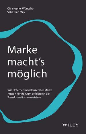 Cover: 9783527510900 | Marke macht's möglich | Christopher Wünsche (u. a.) | Buch | Deutsch