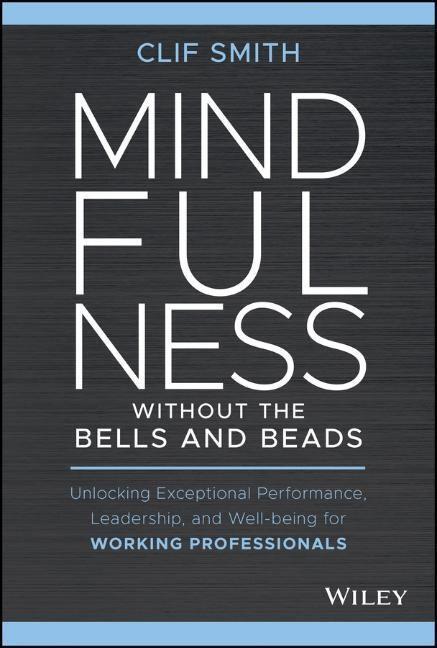 Cover: 9781119750765 | Mindfulness Without the Bells and Beads | Clif Smith | Buch | 224 S.