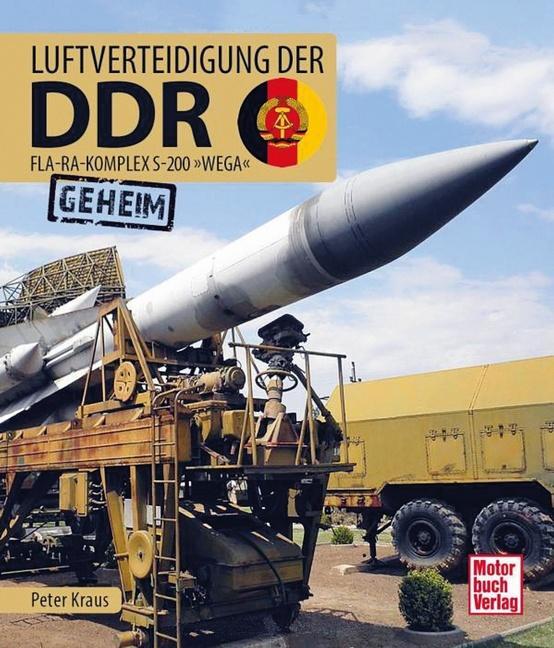 Cover: 9783613042124 | Luftverteidigung der DDR | Fla-Ra-Komplex S-200 »Wega« | Peter Kraus