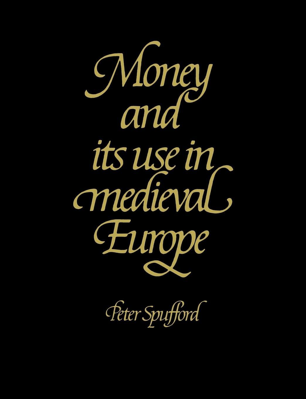 Cover: 9780521375900 | Money and Its Use in Medieval Europe | Peter Spufford | Taschenbuch