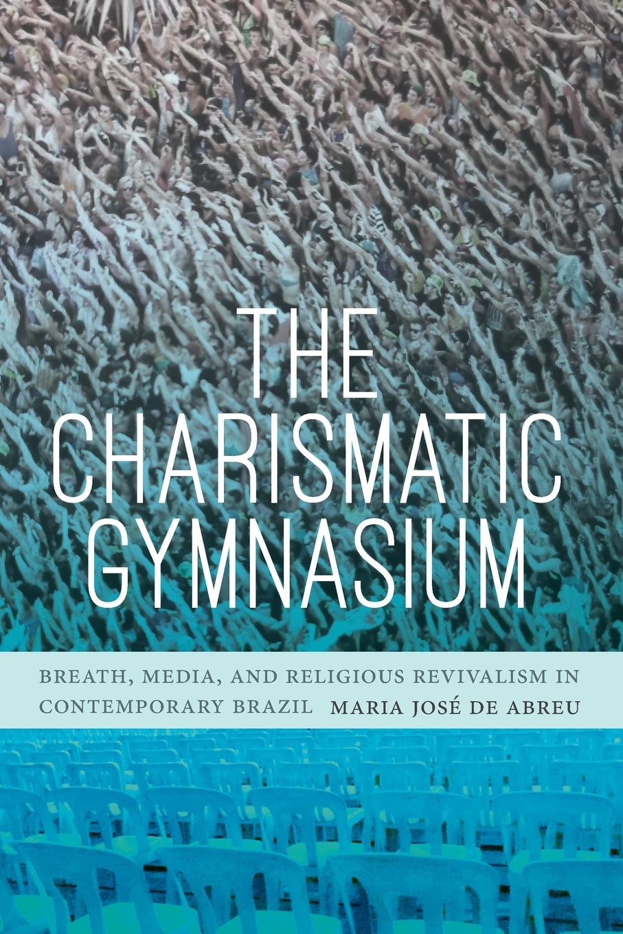 Cover: 9781478011347 | The Charismatic Gymnasium | Maria José de Abreu | Taschenbuch | 2021