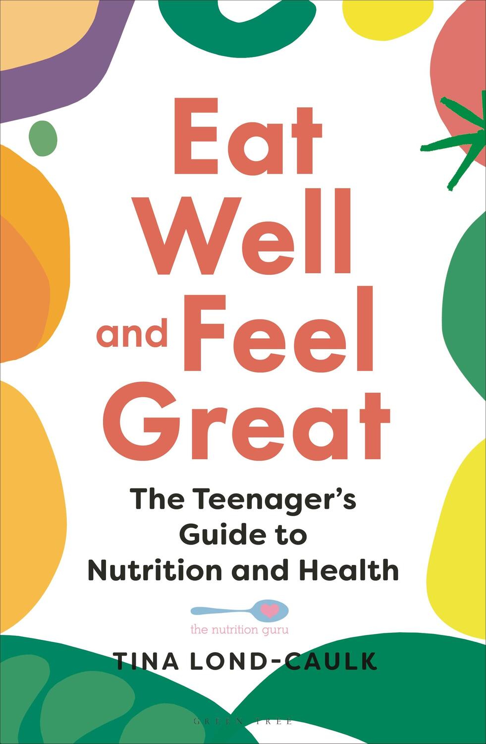 Cover: 9781399401944 | Eat Well and Feel Great | The Teenager's Guide to Nutrition and Health