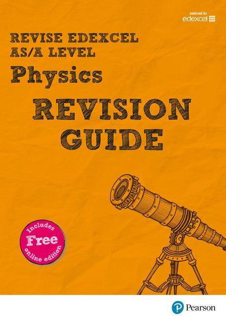 Cover: 9781447989981 | Pearson REVISE Edexcel AS/A Level Physics Revision Guide inc online...