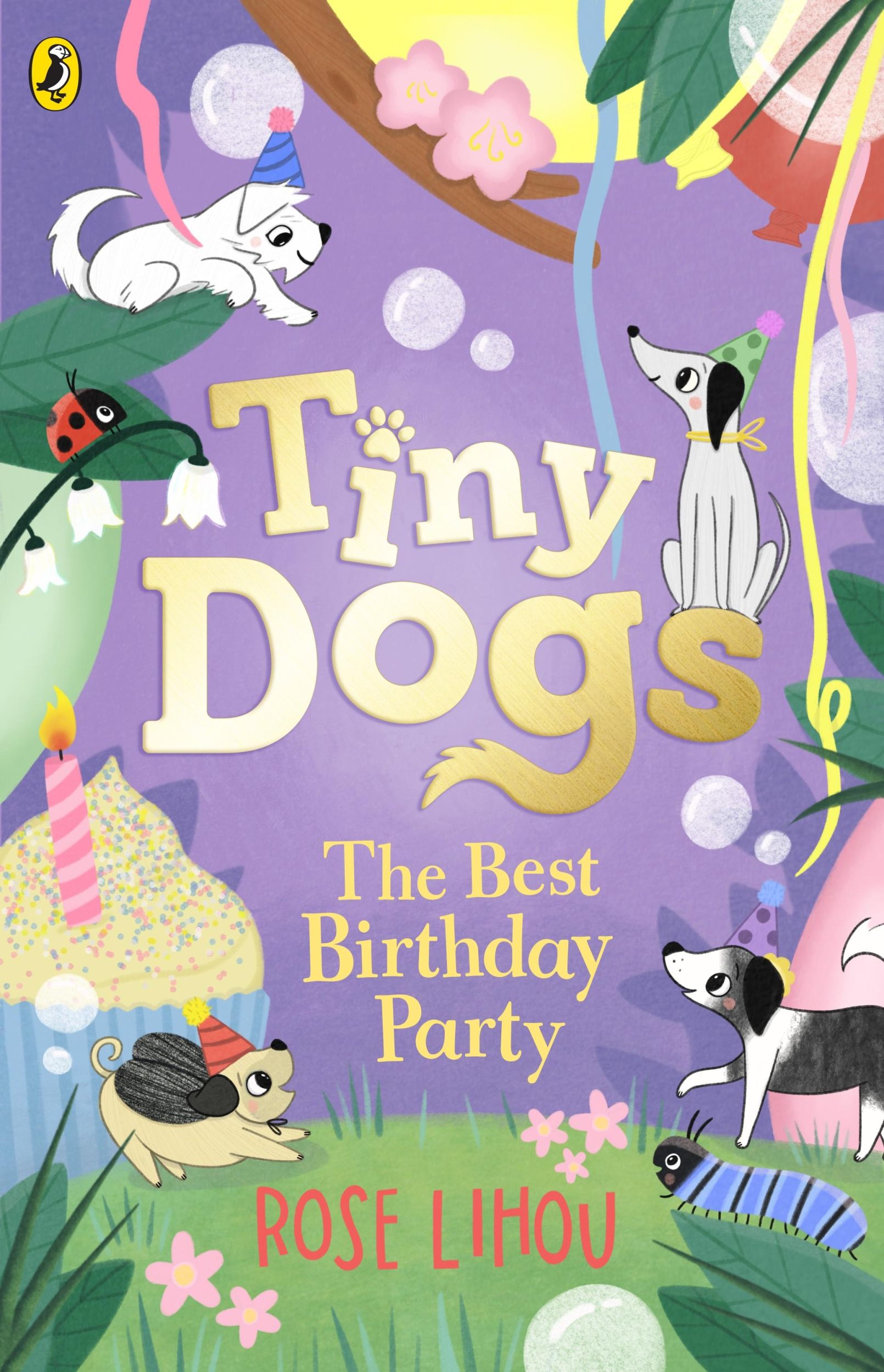 Cover: 9780241631218 | Tiny Dogs: The Best Birthday Party | Rose Lihou | Taschenbuch | 2025