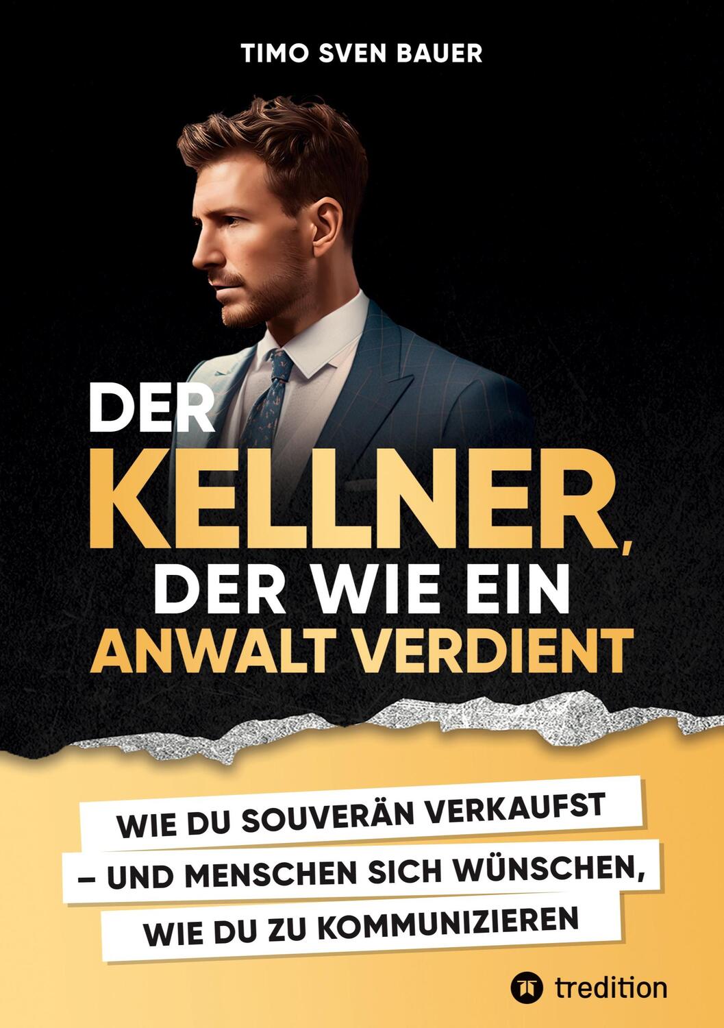 Cover: 9783347875562 | Der Kellner, der wie ein Anwalt verdient | Timo Sven Bauer | Buch