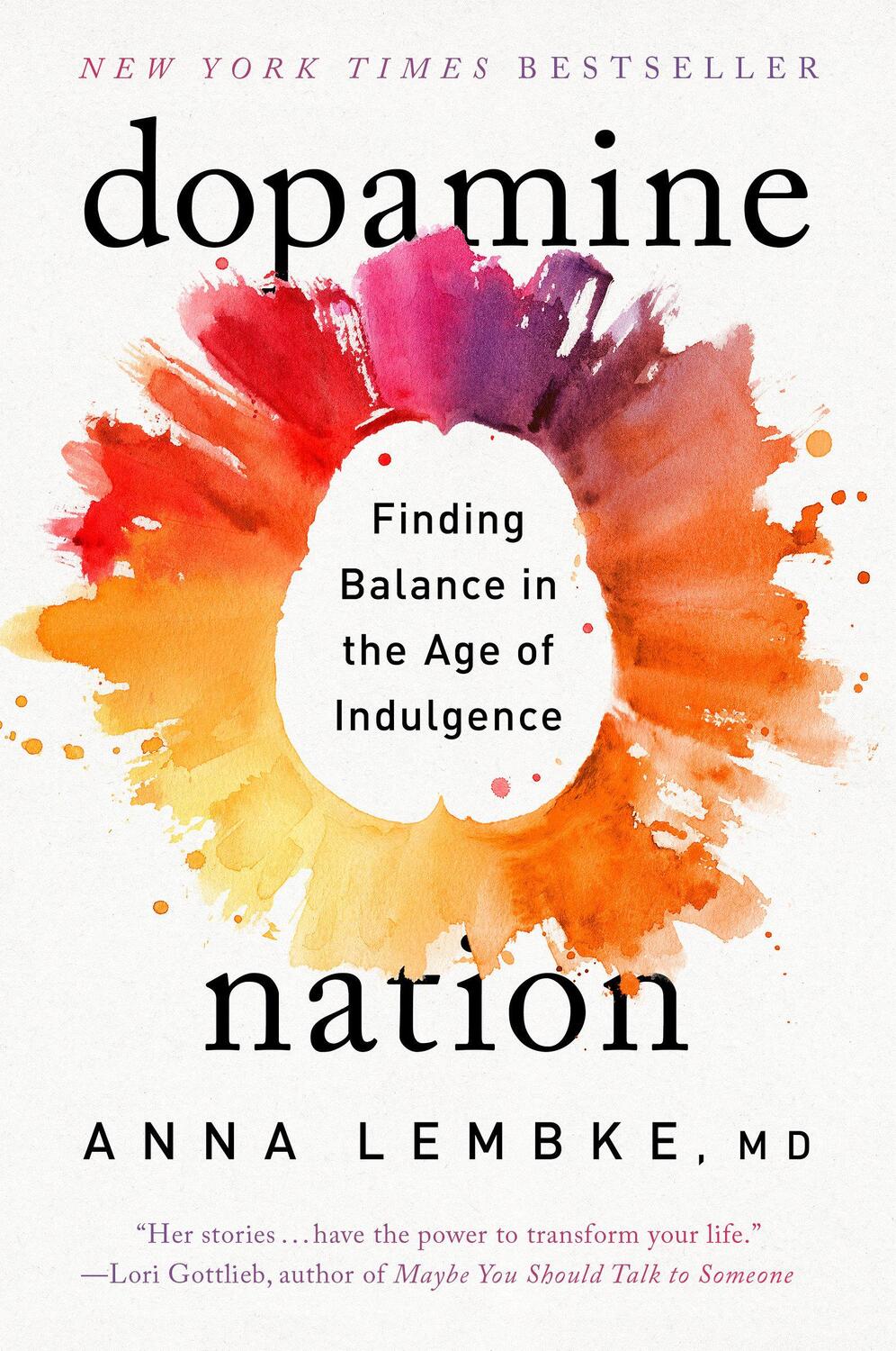 Cover: 9781524746742 | Dopamine Nation | Finding Balance in the Age of Indulgence | Lembke