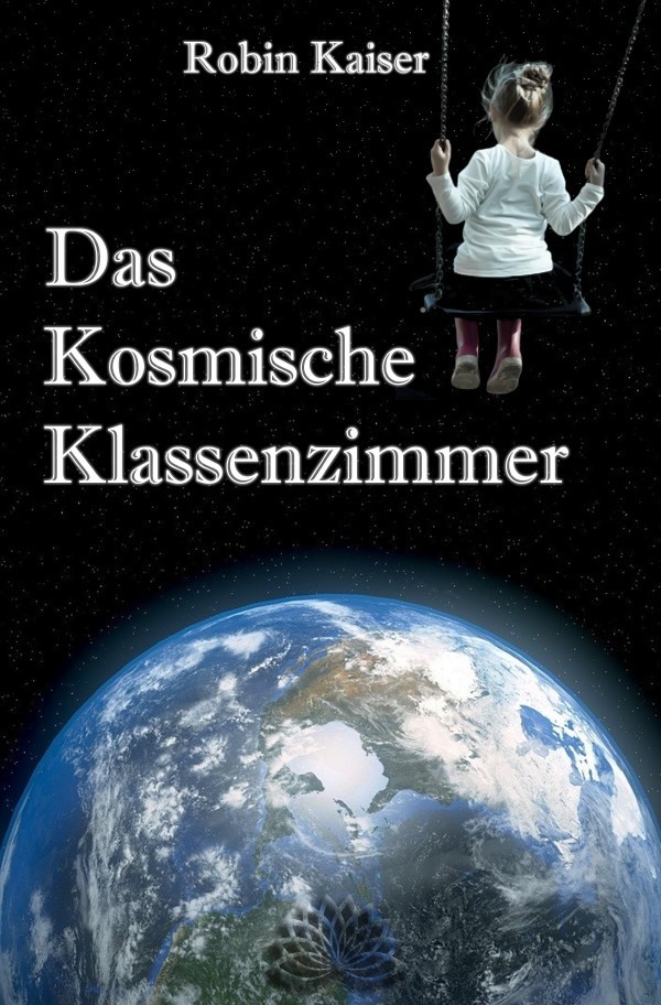 Cover: 9783752962888 | Das Kosmische Klassenzimmer | Robin Kaiser | Taschenbuch | epubli