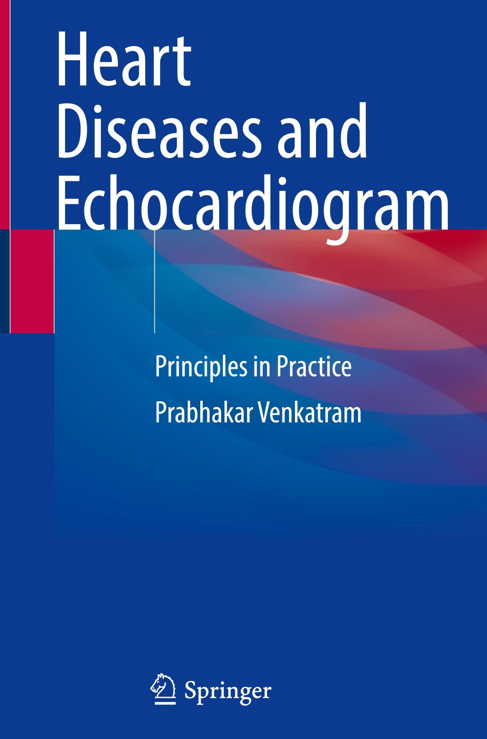 Cover: 9783031592454 | Heart Diseases and Echocardiogram | Principles in Practice | Venkatram