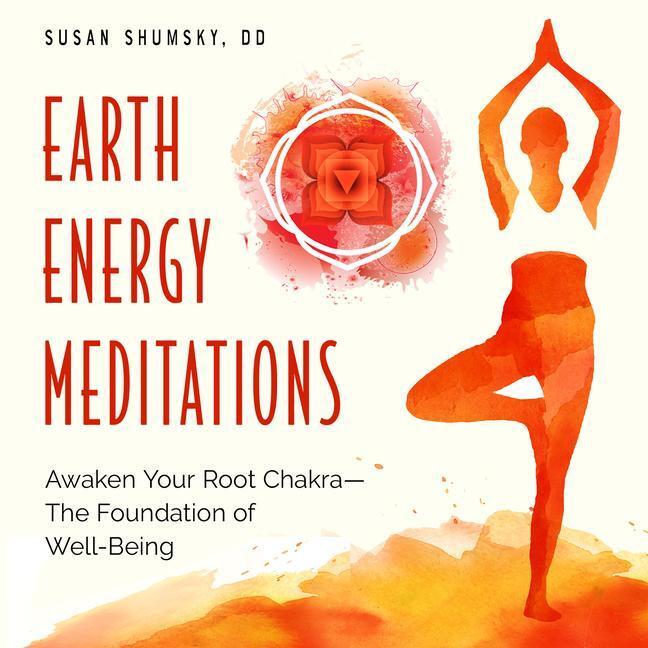 Cover: 9781578637034 | Earth Energy Meditations: Awaken Your Root Chakra--The Foundation...