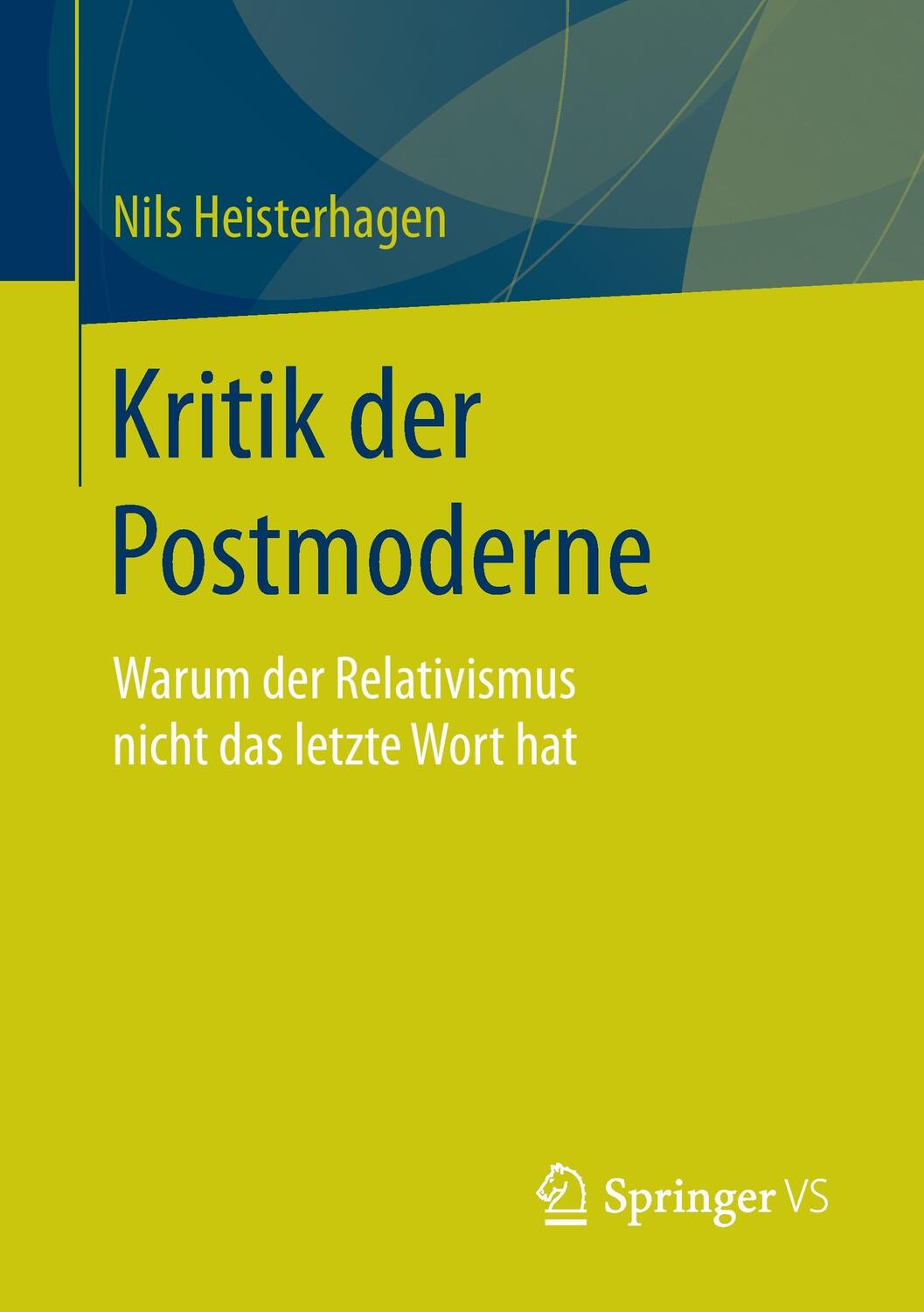 Cover: 9783658187910 | Kritik der Postmoderne | Nils Heisterhagen | Taschenbuch | Paperback