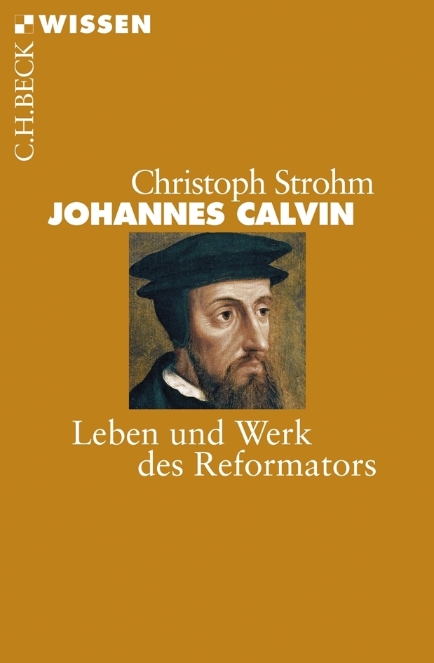 Cover: 9783406562693 | Johannes Calvin | Leben und Werk des Reformators | Christoph Strohm